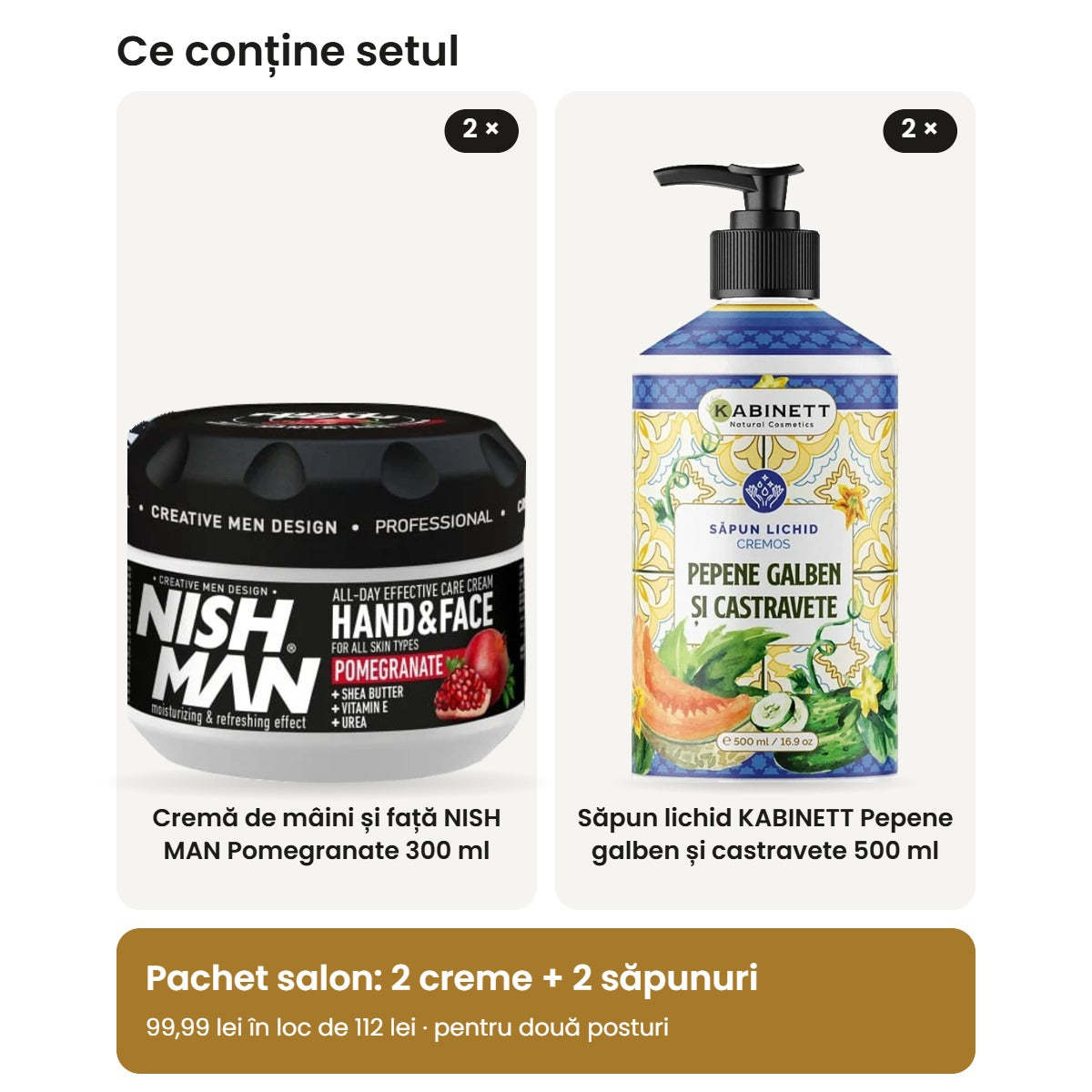 Conținutul pachetului: 2 creme de mâini și față NISH MAN Pomegranate 300 ml și 2 săpunuri lichide KABINETT 500 ml